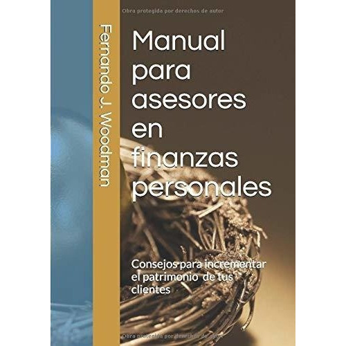 Manual Para Asesores En Finanzas Personaleso..., De Woodman, Fernando. Editorial Independently Published En Español