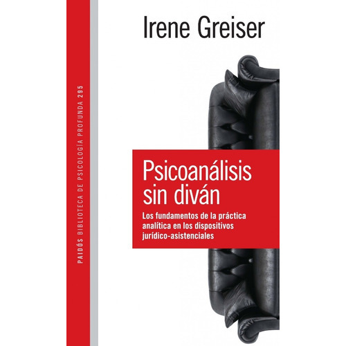 Psicoanálisis Sin Diván, De Irene Greiser. Editorial Paidós En Español