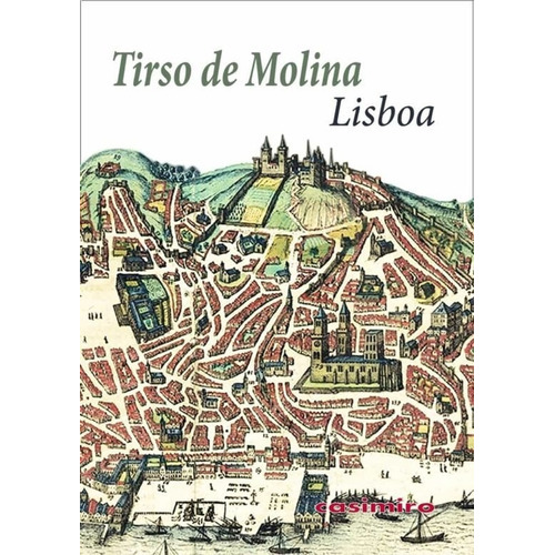 Lisboa - Tirso De Molina, De Tirso De Molina. Editorial Casimiro, Tapa Blanda En Español