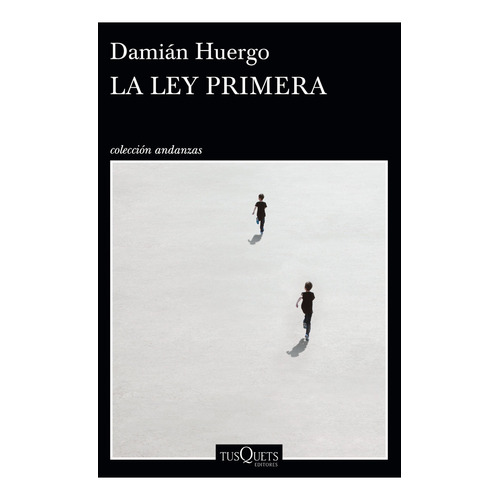 La Ley Primera - Damian Huergo - Tusquets - Libro