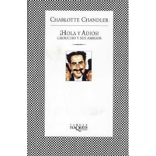 Hola Y Adios! Groucho Y Sus Amigos - Chandler, Charlotte