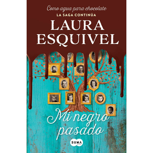 Mi Negro Pasado, de Esquivel, Laura. Serie Rómantica Editorial Suma, tapa dura en español, 2018