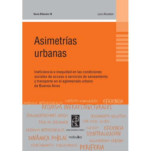 Asimetrias Urbanas, de AINSTEIN. Editorial NOBUKO/DISEÑO EDITORIAL, tapa blanda, edición 1 en español, 2008