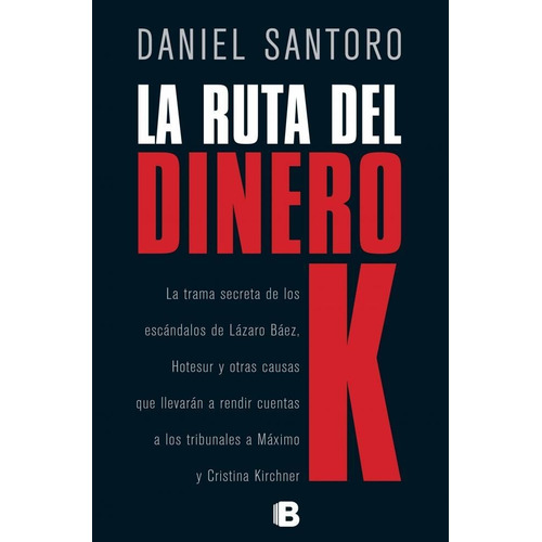 La Ruta Del Dinero K - Santoro, Daniel