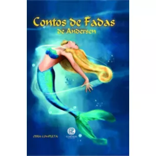 Contos De Fadas De Andersen: Obra Completa