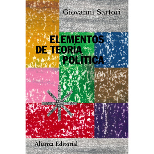 Elementos de teoría política, de Sartori, Giovanni. Serie Alianza Ensayo Editorial Alianza, tapa blanda en español, 2005