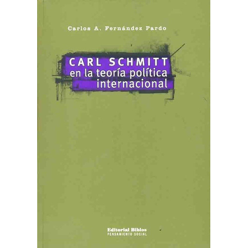 Carl Schmitt En La Teoria Politica Internacional - Lopez Par