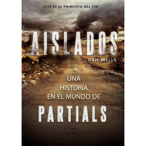 Aislados: Una historia en el mundo de Partials, de Wells, Dan. Editorial Vrya, tapa blanda en español, 2015