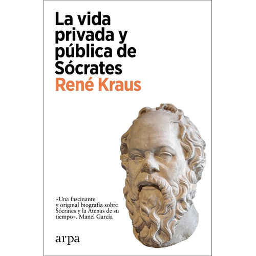 Libro La Vida Privada Y Publica De Socrates - Kraus, Rene