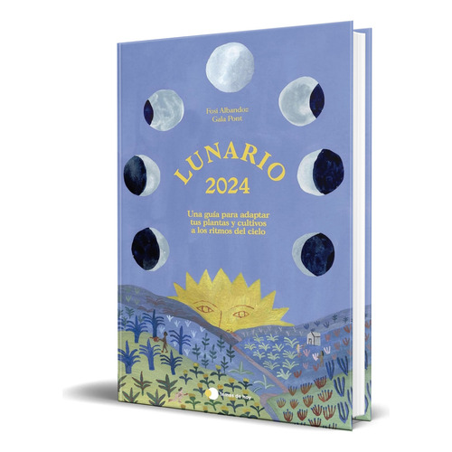 Libro Lunario 2024 [ Una Guía Para Plantas ] Original, De Fosi Albandoz. Editorial Ediciones Temas De Hoy, Tapa Blanda En Español, 2023