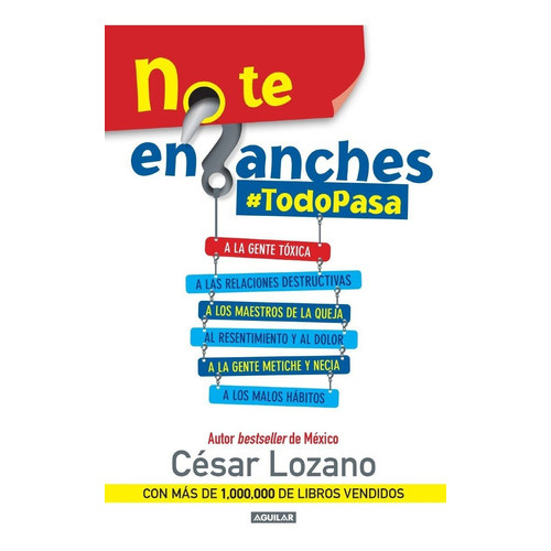 No Te Enganches, De César Lozano. Editorial Aguilar, Tapa Blanda En Español