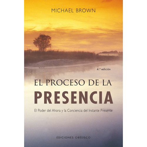 Libro: El Proceso De La Presencia. Brown, Michael. Obelisco 