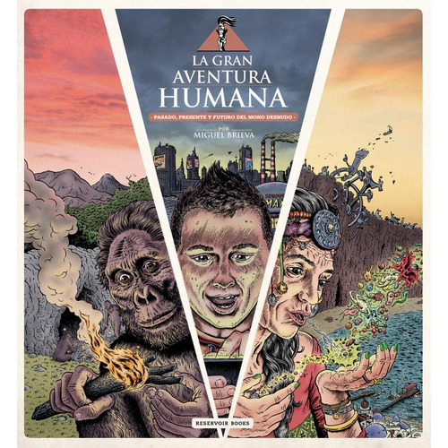 La Gran Aventura Humana, De Miguel Brieva. Editorial Reservoir Books, Tapa Blanda, Edición 1 En Español