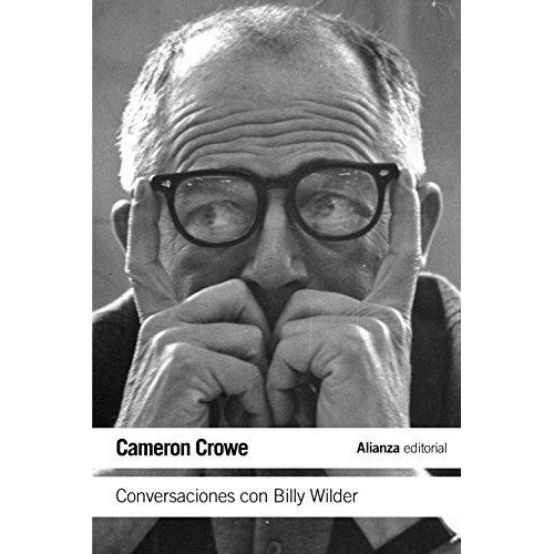 Cameron Crowe Conversaciones con Billy Wilder Alianza Editorial