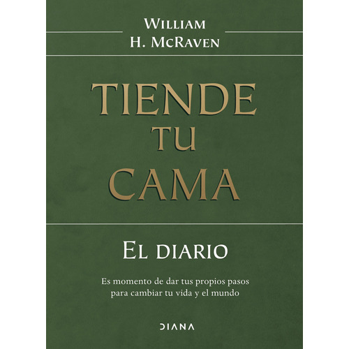 Diario. Tiende tu cama, de McRaven, William H.. Serie Fuera de colección Editorial Diana México, tapa pasta blanda, edición 1 en español, 2020