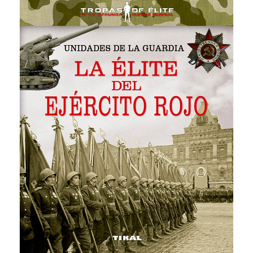 Unidades De La Guardia. La Elite Del Ejercito Rojo - Gonz...