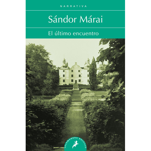 El último encuentro, de Márai, Sándor. Serie Salamandra Bolsillo Editorial SALAMANDRA BOLSILLO, tapa blanda en español, 2020