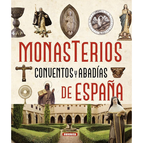 Monasterios, Conventos Y Abadãâas De Espaãâ±a, De Balasch Blanch, Enric. Editorial Susaeta, Tapa Dura En Español
