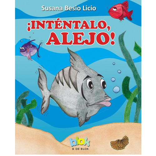 Intentalo Alejo, De Susana Besio Licio. Editorial Maxi B En Español