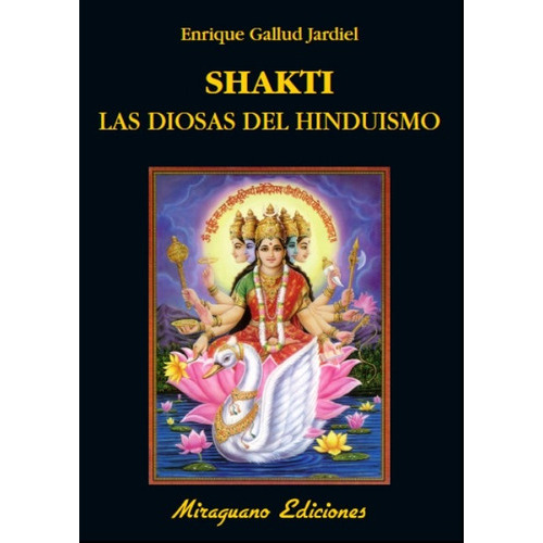 Shakti . Las Diosas Del Hinduismo, De Gallud Jardiel Enrique. Editorial Miraguano, Tapa Blanda En Español, 2012