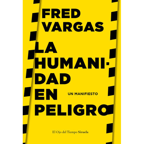 La Humanidad En Peligro, De Vargas, Fred. Editorial Siruela, Tapa Blanda En Español