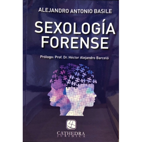 Sexologia Forense / Alejandro Basile - Editorial Cathedra -
