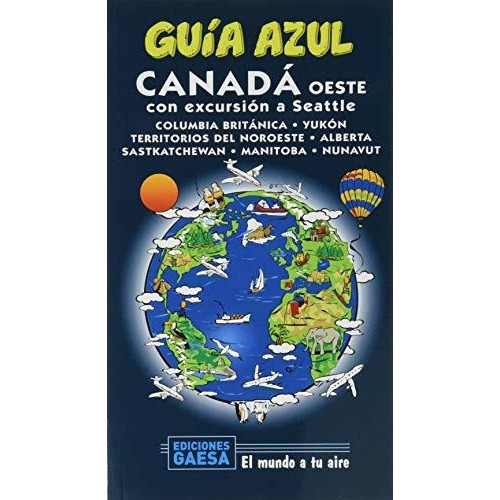 Canadá Oeste Novedad, De Garcia, Jesus. Editorial Guias Azules De España S A, Tapa Blanda En Español, 2020