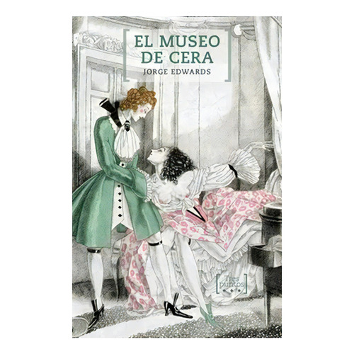 El Museo De Cera: No Aplica, De Edwards, Jorge. Editorial Tres Puntos, Tapa Blanda En Español