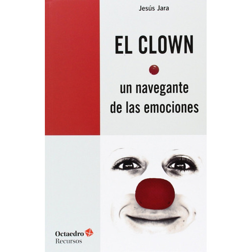 Clown Un Navegante De Las Emociones,el - Jara Fernandez,j...
