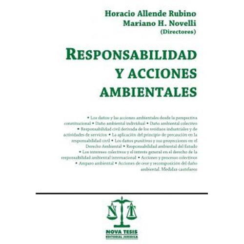 Responsabilidad Y Acciones Ambientales, De Allende Rubino, Horacio - Novelli, Mariano., Vol. 1. Editorial Nova Tesis, Tapa Blanda, Edición 1 En Español, 2018