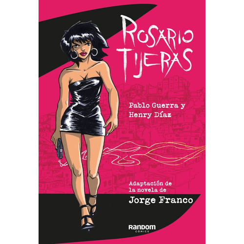 Rosario Tijeras, De Jorge Franco Ramos. Editorial Random Comics, Tapa Dura En Español