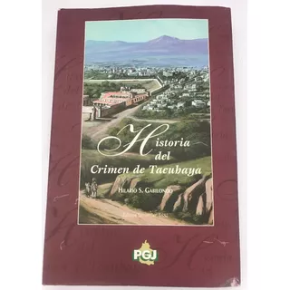 Tacubaya, Historia Del Crimen. Gabilondo, H Facsimilar