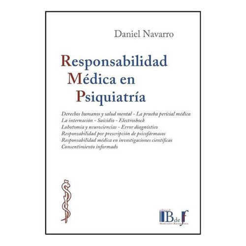 Responsabilidad Medica En Psiquiatria - Navarro, Daniel A