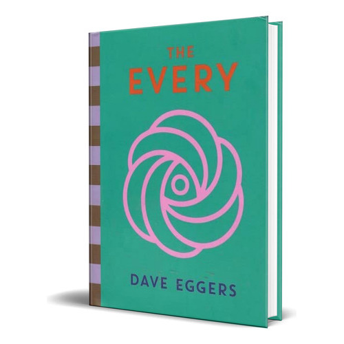 The Every, De Dave Eggers. Editorial Mcsweeneys Books, Tapa Blanda En Inglés, 2021