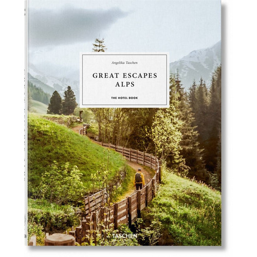 Great Escapes Alps. The Hotel Book, De Taschen, Angelika. Editorial Taschen, Tapa Dura En Inglés