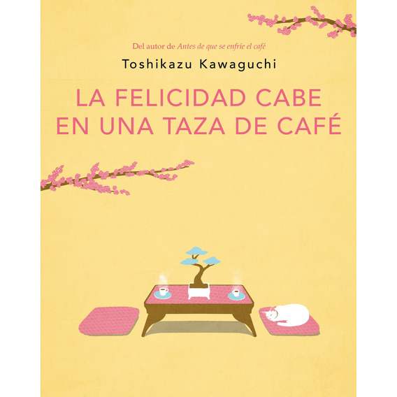 Libro La felicidad cabe en una taza de café - Toshikazu Kawaguchi - Plaza & Janes