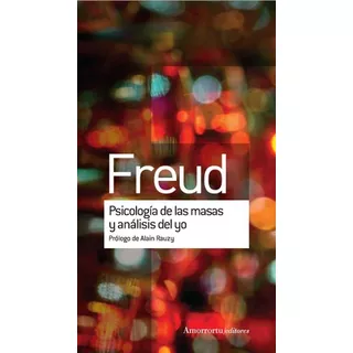 Psicologia De Las Masas Y Analisis Del Yo - Sigmund Freud