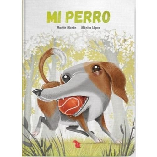 Mi Perro, De Mónica López. Editorial Az Editora, Edición 1 En Español