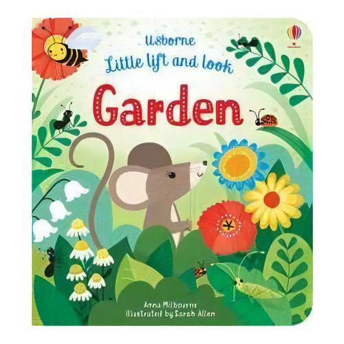 Garden - Little Lift And Look Books, De Milbourne, Anna & Allen, Sarah. Editorial Usborne Publishing En Inglés, 2019