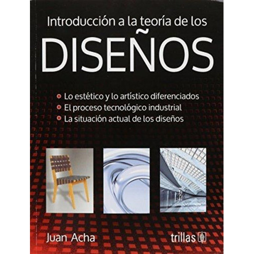 Introducción A La Teoría De Los Diseños, De Acha, Juan., Vol. 4. Editorial Trillas, Tapa Blanda En Español, 2009