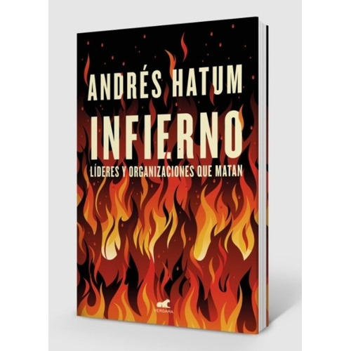 Libro Infierno - Andres Hatum - Lideres Y Organizaciones Que