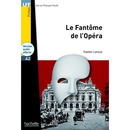 LFF A2 Le Fantôme de l'Opéra, de Leroux, Gaston. Editorial Hachette, tapa blanda en francés, 2021