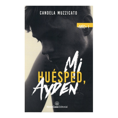 Libro Mi Huésped, Ayden (mío I) - Candela Muzzicato