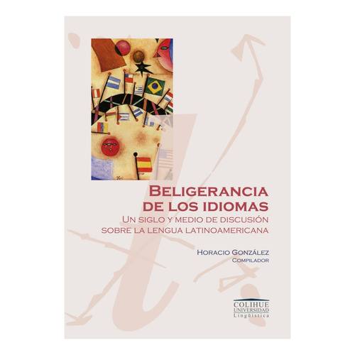 Beligerancia De Los Idiomas-gonzalez, Horacio-colihue