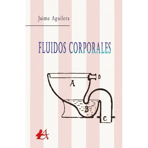 Fluidos Corporales, De Aguilera López, Jaime. Editorial Adarve, Tapa Blanda En Español