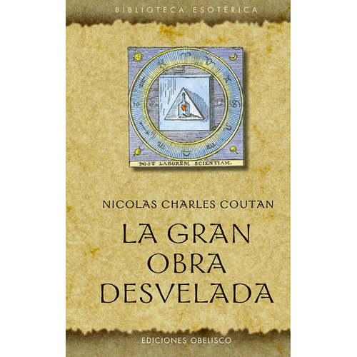 La gran obra desvelada, de Coutan, Nicolas Charles. Editorial Ediciones Obelisco, tapa dura en español, 2021