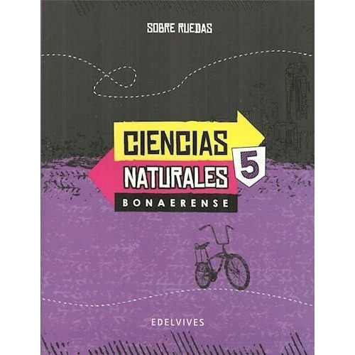 Ciencias Naturales 5 Bonaerense - Serie Sobre Ruedas, De Vv. Aa.. Editorial Edelvives, Tapa Blanda En Español, 2017