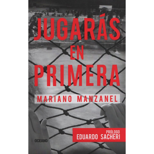 Jugaras En Primera - Manzanel, Mariano, De Manzanel, Mariano. Editorial Oceano, Tapa Blanda En Español, 2016