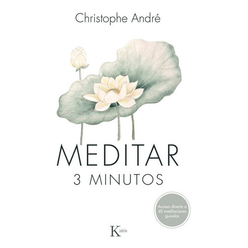 Meditar 3 minutos, de Andre, Christophe. Editorial Kairós SA, tapa blanda en español