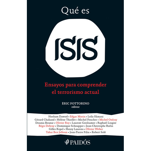 ¿Qué es ISIS?, de Fottorino, Éric. Serie Fuera de colección Editorial Paidos México, tapa blanda en español, 2016